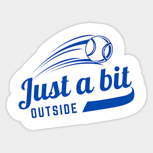 Just A Bit Outside Sticker